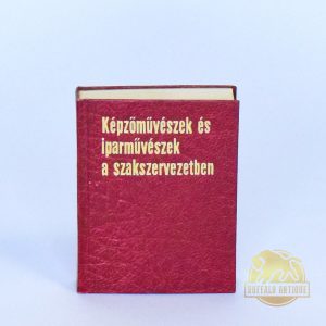 Képzőművészek a szakszervezetben - Miniatűr könyv